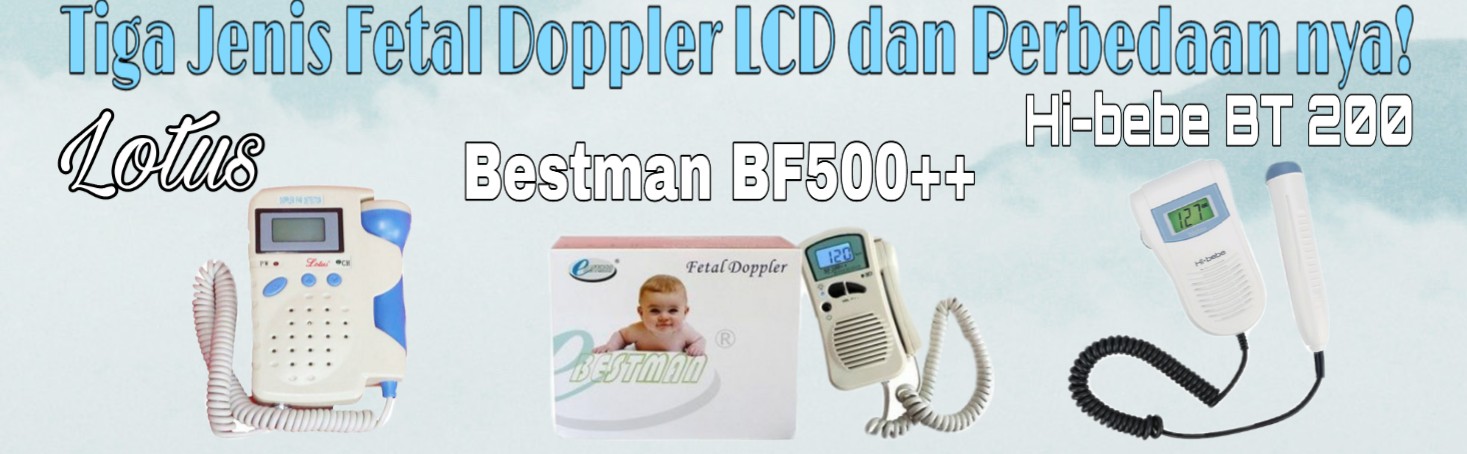 Tiga Jenis Fetal Doppler LCD dan Perbedaannya!