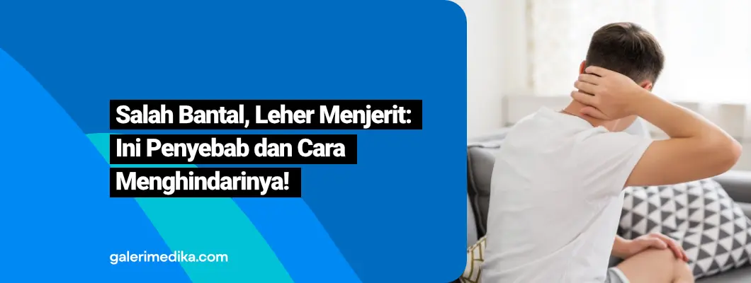 Salah Bantal, Leher Menjerit: Ini Penyebab dan Cara Menghindarinya!