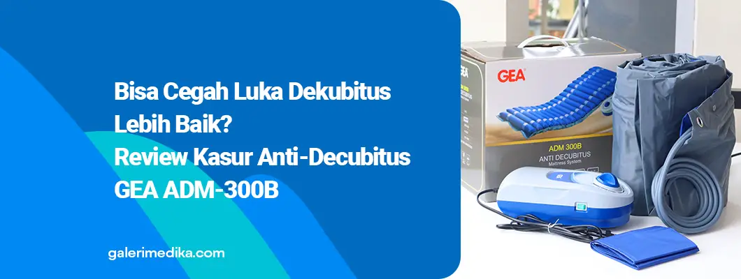 Bisa Cegah Luka Baring Lebih Baik? Review Kasur Anti-Decubitus GEA ADM-300B