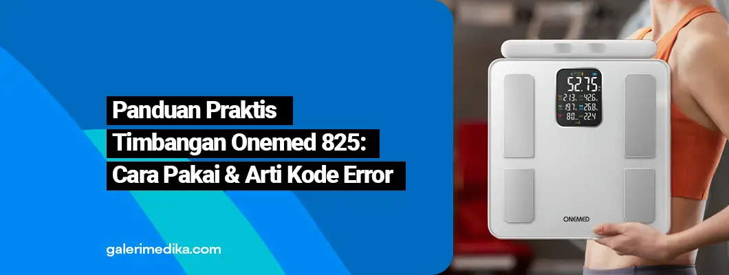 Cara Menggunakan Timbangan Body Fat Onemed 825 & Arti Kode Error