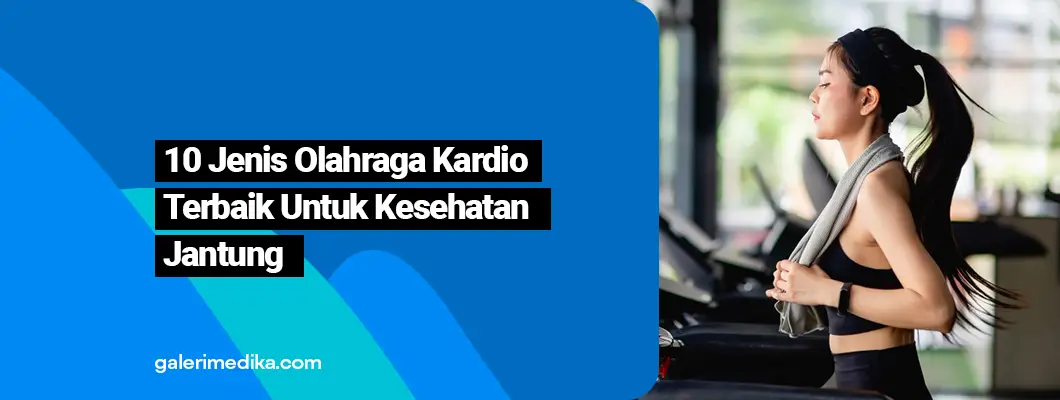 10 Jenis Olahraga Kardio Untuk Kesehatan Jantung
