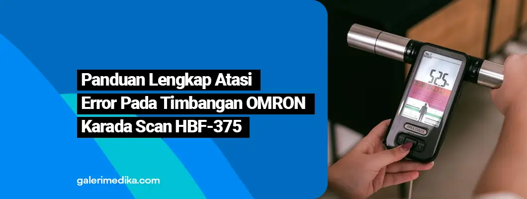 Panduan Lengkap Atasi Error Timbangan OMRON Karada Scan HBF-375