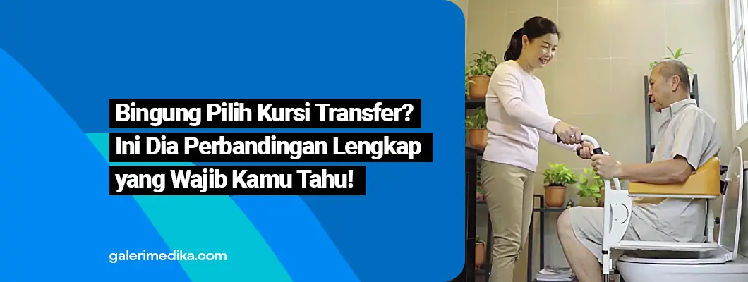 Bingung Pilih Kursi Transfer Pasien? Ini Perbandingan Lengkapnya