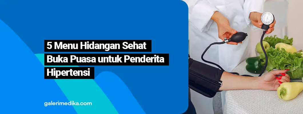 5 Menu Hidangan Sehat Buka Puasa untuk Penderita Hipertensi