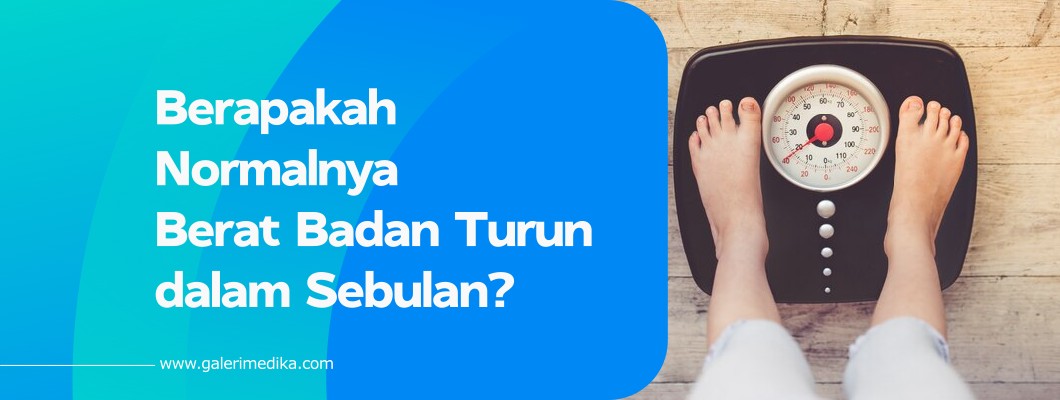Berapakah Normalnya Berat Badan Turun dalam Sebulan?