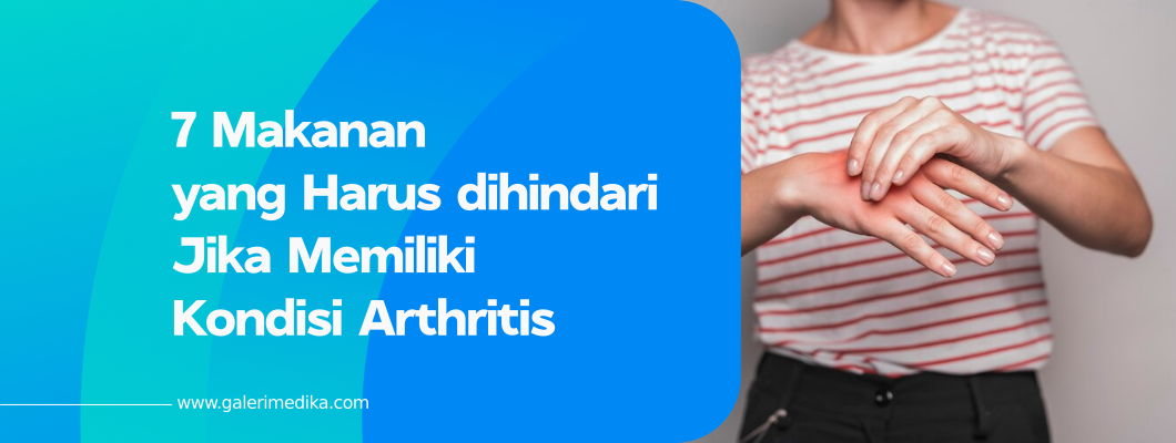 7 Makanan yang Harus dihindari Jika Memiliki Kondisi Arthritis