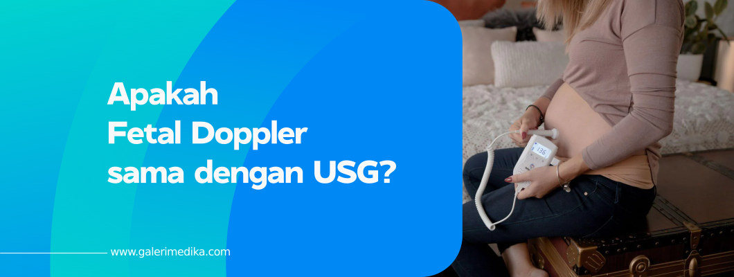 Apakah Fetal Doppler sama dengan USG?