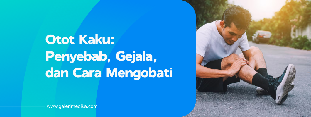 Otot Kaku: Penyebab, Gejala, dan Cara Mengobati