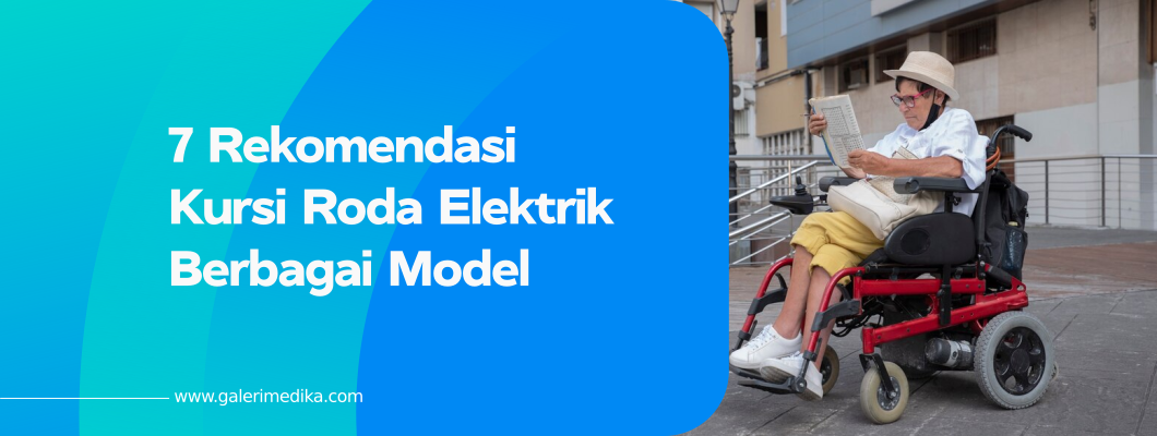 7 Rekomendasi Kursi Roda Elektrik Berbagai Model