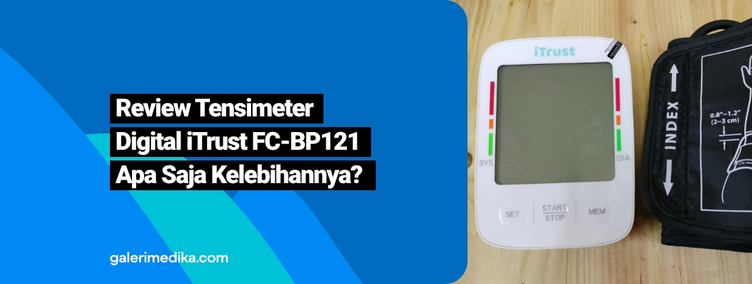 Review Tensimeter Digital iTrust FC-BP121 : Apa Saja Fitur dan Kelebihannya?