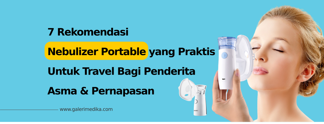 7 Rekomendasi Nebulizer Portable yang Praktis Untuk Travel