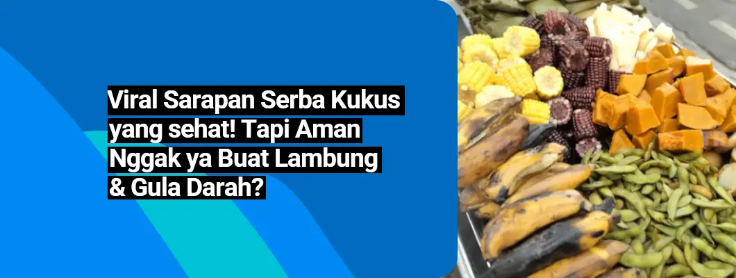 Viral Sarapan Serba Kukus yang sehat! Tapi Aman Nggak ya Buat Lambung & Gula Darah?