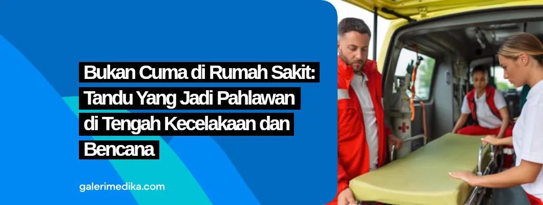 Bukan Cuma di Rumah Sakit: Tandu yang Jadi Pahlawan di Tengah Kecelakaan dan Bencana