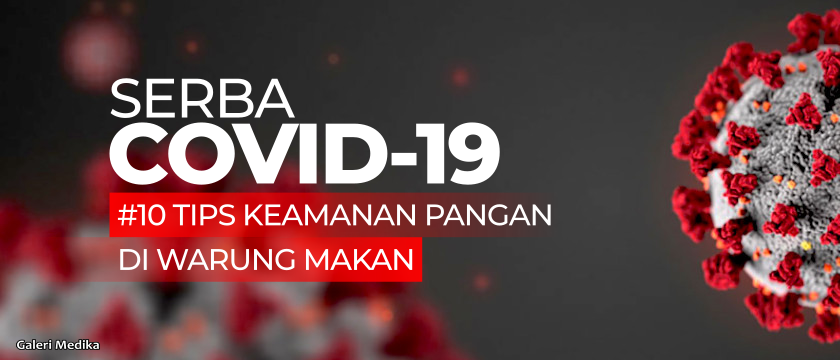 Serba COVID-19 : Tips Keamanan Pangan di Warung Makan