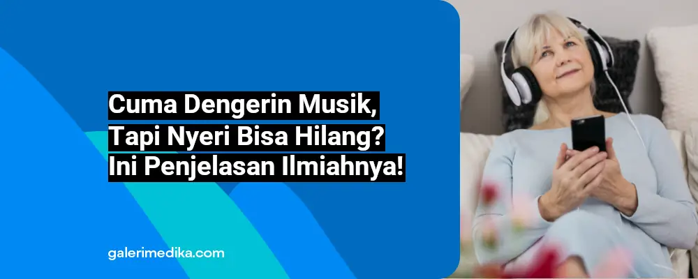 Cuma Dengerin Musik, Tapi Nyeri Bisa Hilang? Ini Penjelasan Ilmiahnya!