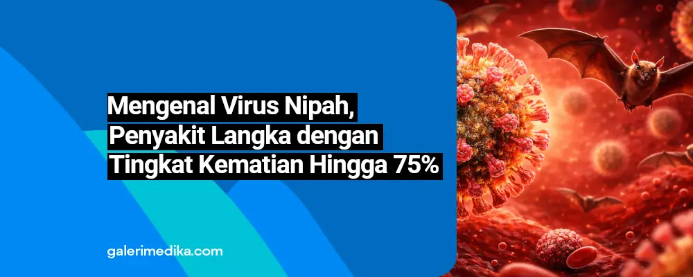 ⁠Mengenal Virus Nipah, Penyakit Langka dengan Tingkat Kematian Hingga 75%